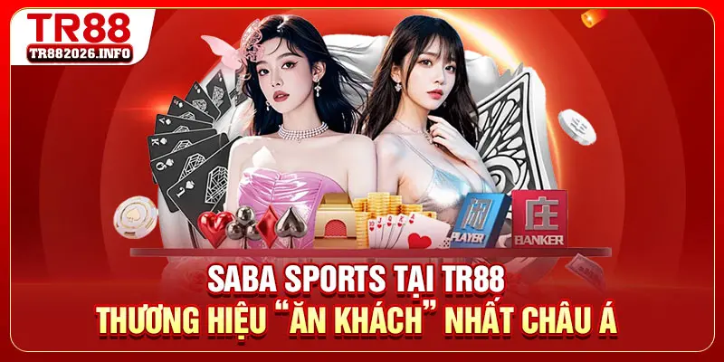 Saba Sports Tại TR88 - Thương Hiệu “Ăn Khách” Nhất Châu Á